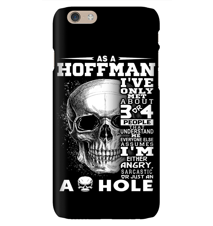 As A Hoffman I've Only Met About Or Just An Ass-Hole Gifts Phone case