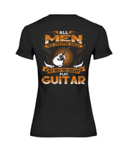 Load image into Gallery viewer, All Men Are Created Equal - Gift For Guitar Players Ladies Tee

