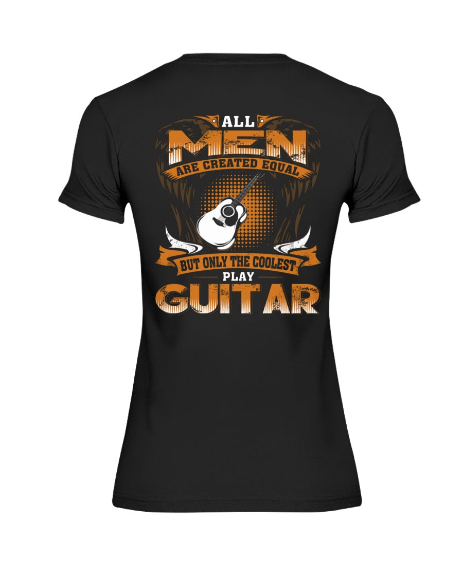 All Men Are Created Equal - Gift For Guitar Players Ladies Tee