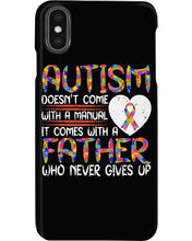 Load image into Gallery viewer, Autism Comes With A Father Who Never Gives Up Phone case
