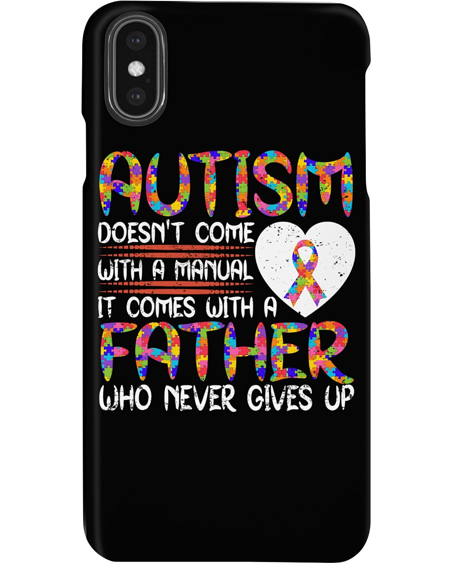 Autism Comes With A Father Who Never Gives Up Phone case