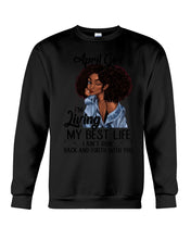 Load image into Gallery viewer, April Birthday Gift Ideas - April Girl I&#39;m Living My Best Life Sweatshirt
