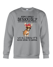 Load image into Gallery viewer, Chihuahua People Should Seriously Stop Expecting Normal From Me Gift For Dog Lovers Sweatshirt
