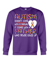 Load image into Gallery viewer, Autism Comes With A Father Who Never Gives Up Sweatshirt
