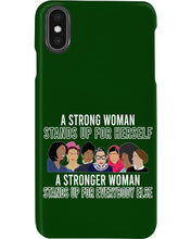 Load image into Gallery viewer, A Strong Woman Stands Up For Herself Stronger Woman Stands Up For Everybody Else Phone case
