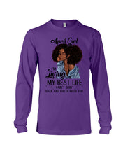 Load image into Gallery viewer, April Birthday Gift Ideas - April Girl I&#39;m Living My Best Life Unisex Long Sleeve
