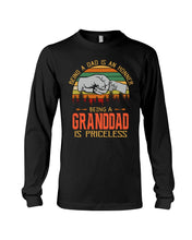 Load image into Gallery viewer, Being A Dad Is An Honner Being A Granddad Is Priceless Custom Design Unisex Long Sleeve
