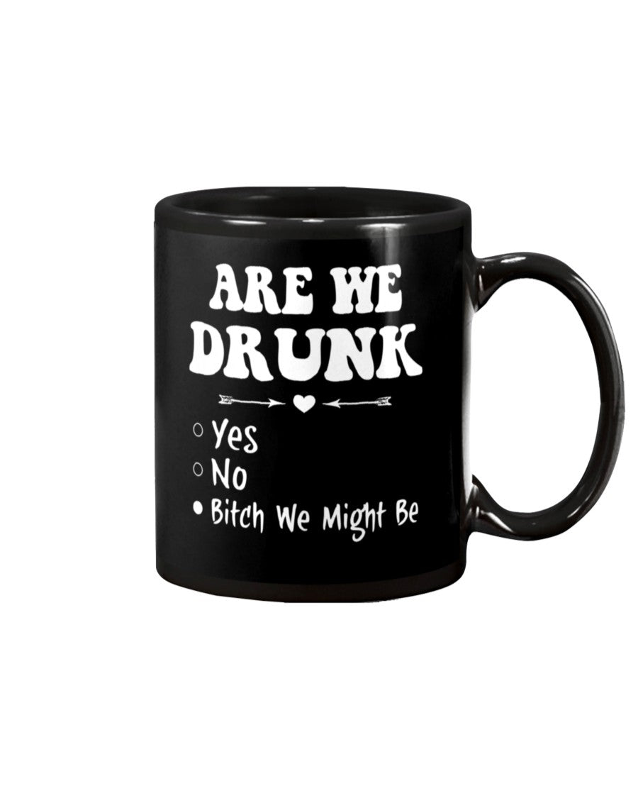 Are We Drunk Bitch We Might Funny Gift For Summer Holiday Mug