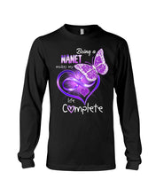 Load image into Gallery viewer, Being A Nanet Makes My Life Complete Unisex Long Sleeve

