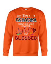 Load image into Gallery viewer, Being A Grandma Makes Me Joyful And Blessed Trending For Family Sweatshirt
