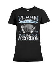Load image into Gallery viewer, All Women Are Created Equal - Gift For Accordion Players Ladies Tee
