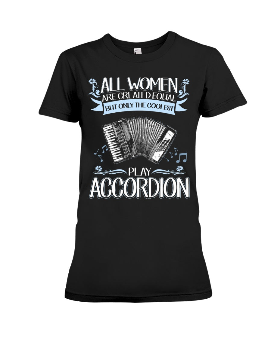 All Women Are Created Equal - Gift For Accordion Players Ladies Tee