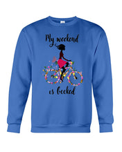 Load image into Gallery viewer, A Beautiful Girl -My Weekend Is Booked Custom Design Sweatshirt
