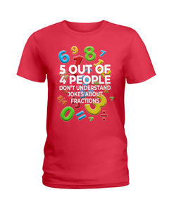 5 Out Of 4 People Don't Understand Jokes About Fractions Ladies Tee