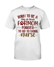 Load image into Gallery viewer, Born To Be A Stay At Home Furmom Funny Gift For Mother&#39;s Day Guys Tee
