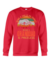 Load image into Gallery viewer, Being A Dad Is An Honner Being A Granddad Is Priceless Custom Design Sweatshirt
