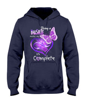Load image into Gallery viewer, Being A   Bushie  Makes My Life Complete Personalized Name Gifts Hoodie
