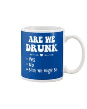 Load image into Gallery viewer, Are We Drunk Bitch We Might Funny Gift For Summer Holiday Mug
