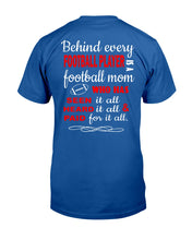 Load image into Gallery viewer, Behind Every   Football Player  Is A Great Football Mom Trending For Family Guys Tee
