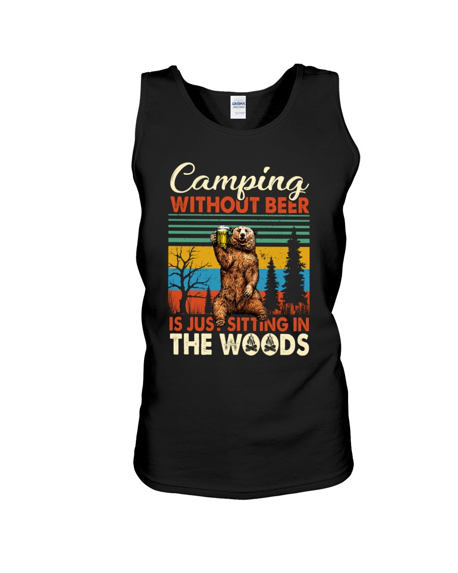 Camping Without Beer Is Just Sitting In The Woods Unisex Tank Top