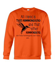 Load image into Gallery viewer, All I Need Is This Hummingbird Custom Design Sweatshirt
