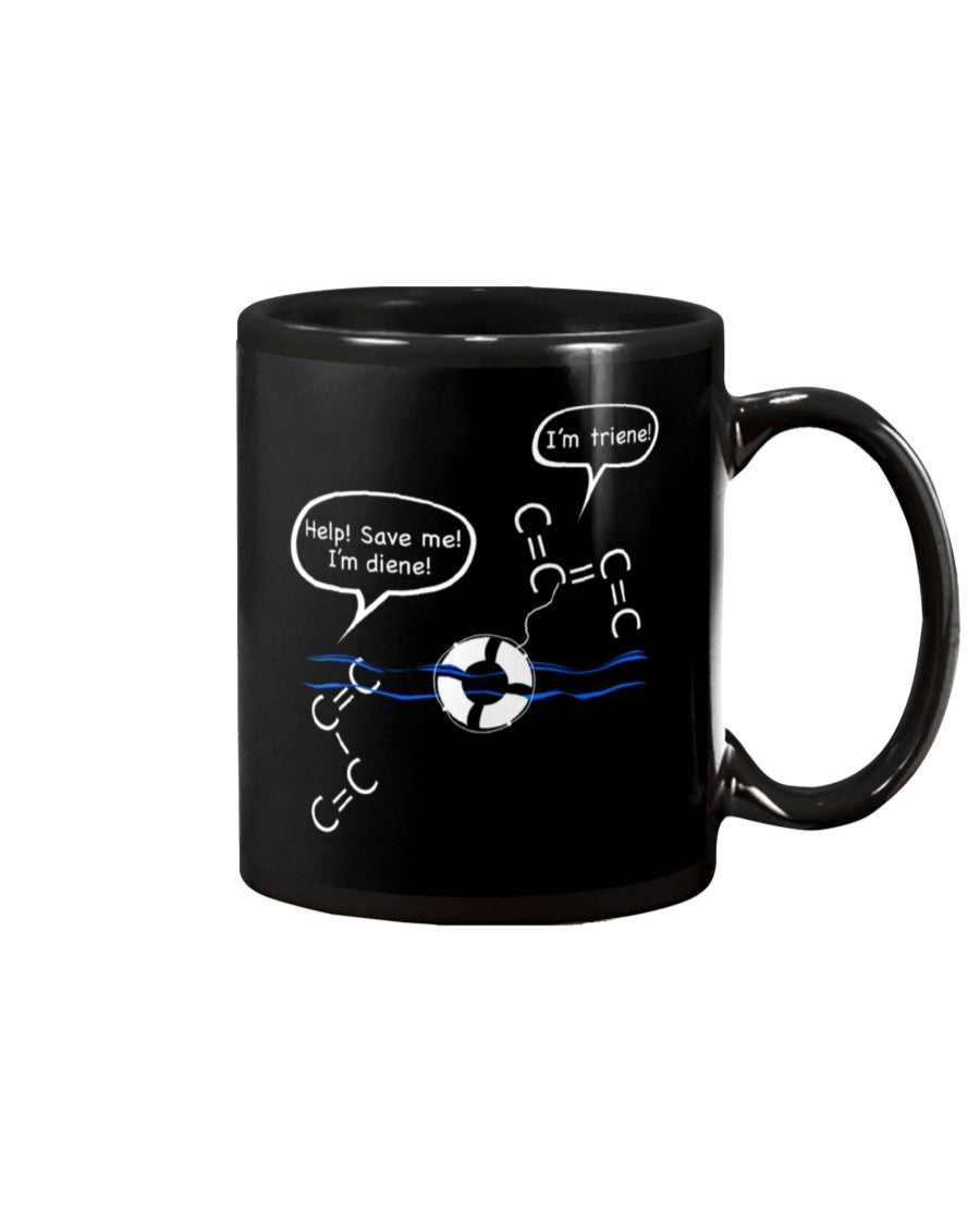 Chemist Help Save I'm Diene - I'm Triene Custom Gift For Friends Who Study Chemistry Mug
