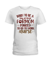 Load image into Gallery viewer, Born To Be A Stay At Home Furmom Funny Gift For Mother&#39;s Day Ladies Tee
