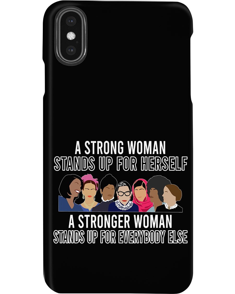 A Strong Woman Stands Up For Herself Stronger Woman Stands Up For Everybody Else Phone case