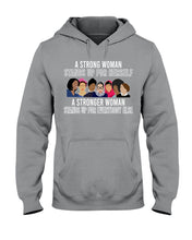 Load image into Gallery viewer, A Strong Woman Stands Up For Herself Stronger Woman Stands Up For Everybody Else Hoodie
