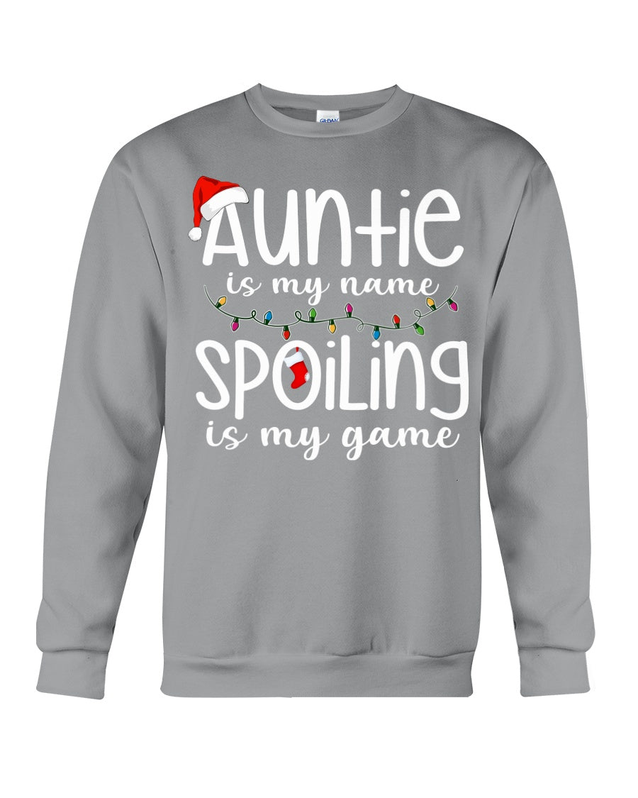 Auntie Is My Name - Spoiling Is My Game Sweatshirt