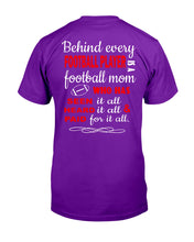 Load image into Gallery viewer, Behind Every   Football Player  Is A Great Football Mom Trending For Family Guys Tee
