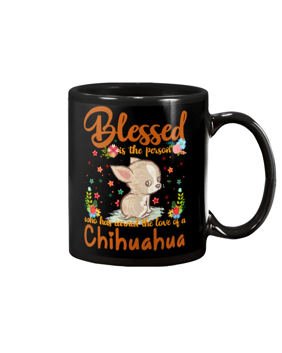 Blessed Is The Person Who Has Earned The Love Of Chihuahua Gifts For Chihuahua Lovers Mug
