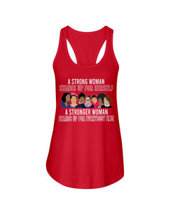 A Strong Woman Stands Up For Herself Stronger Woman Stands Up For Everybody Else Ladies Flowy Tank