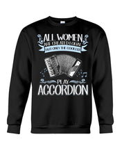 Load image into Gallery viewer, All Women Are Created Equal - Gift For Accordion Players Sweatshirt
