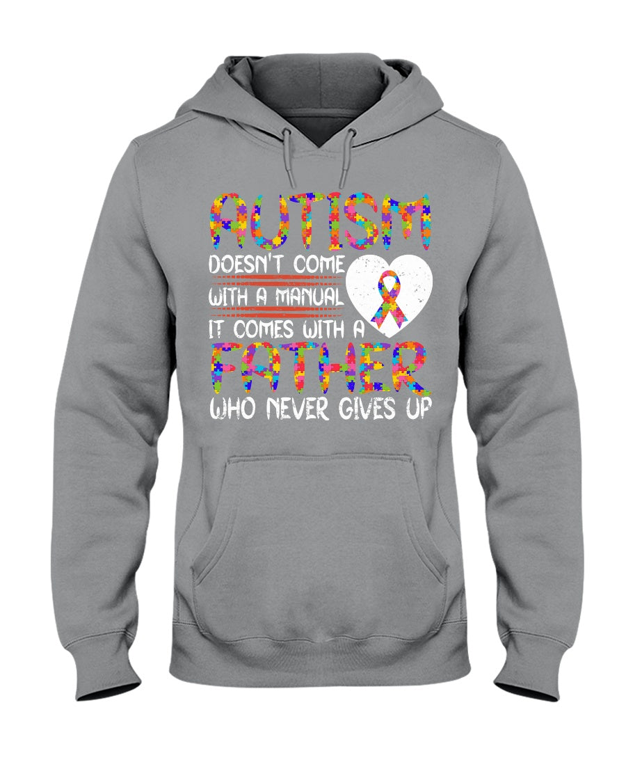Autism Comes With A Father Who Never Gives Up Hoodie
