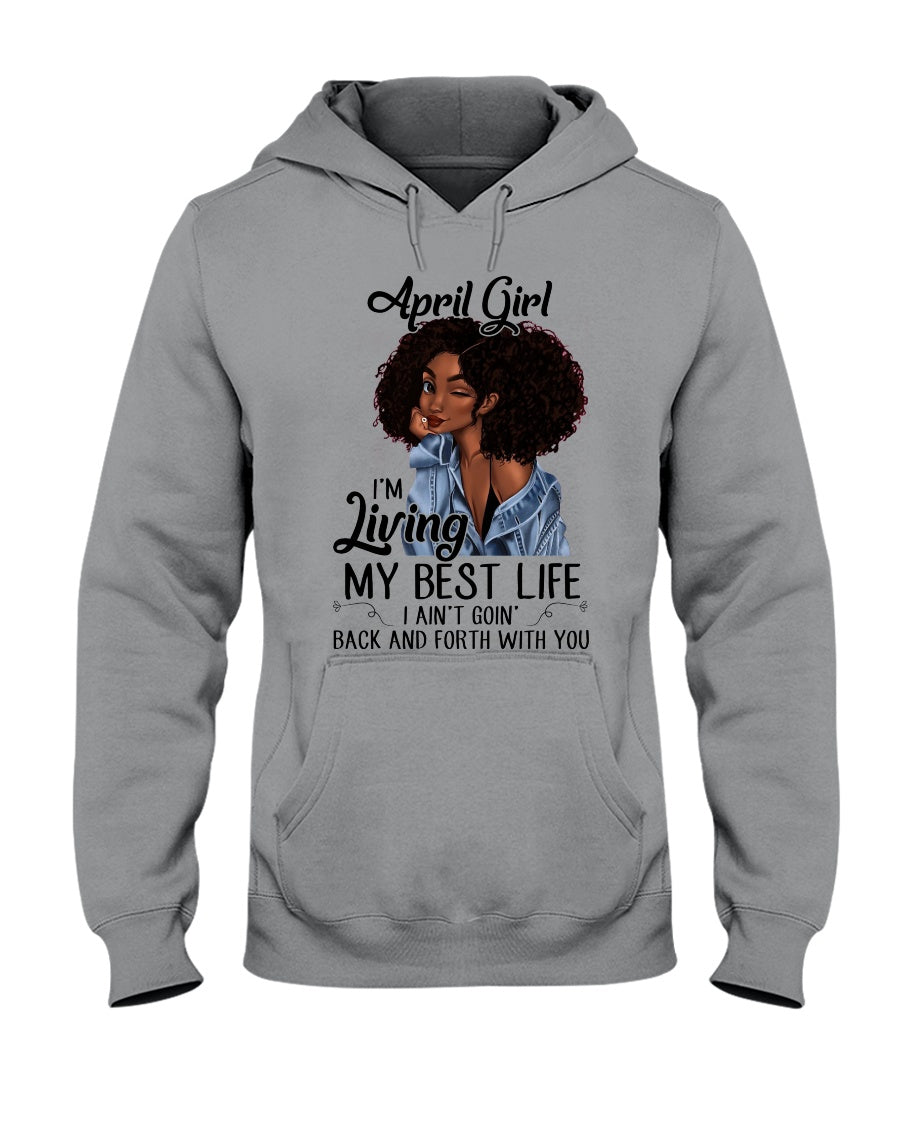 April Birthday Gift Ideas - April Girl I'm Living My Best Life Hoodie