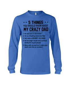 5 Things You Should Know About My November Crazy Dad Unisex Long Sleeve