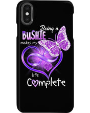 Load image into Gallery viewer, Being A   Bushie  Makes My Life Complete Personalized Name Gifts Phone case
