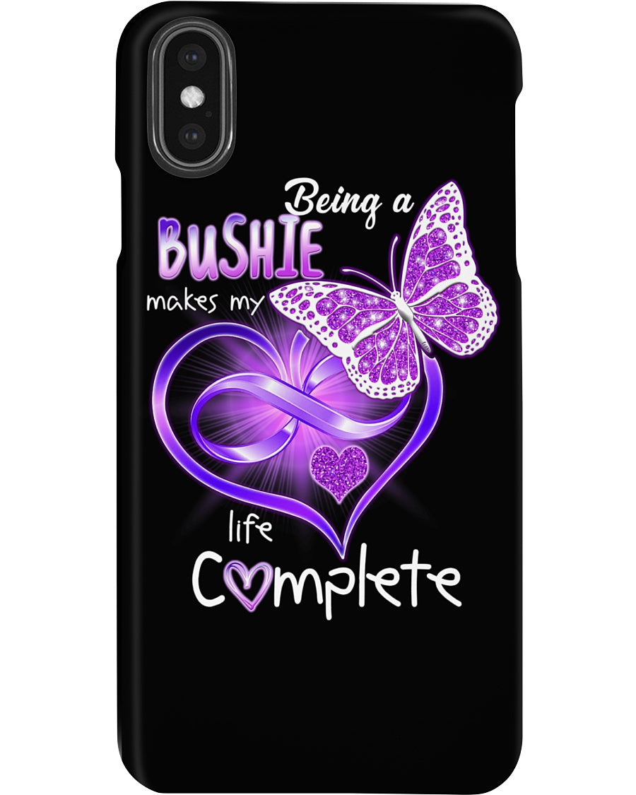 Being A   Bushie  Makes My Life Complete Personalized Name Gifts Phone case