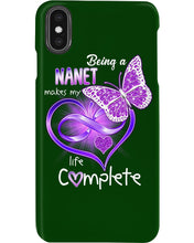 Load image into Gallery viewer, Being A Nanet Makes My Life Complete Phone case
