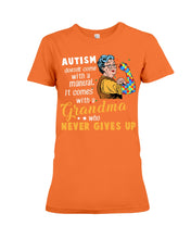 Load image into Gallery viewer, Autism Comes With A Grandma Who Never Gives Up Ladies Tee
