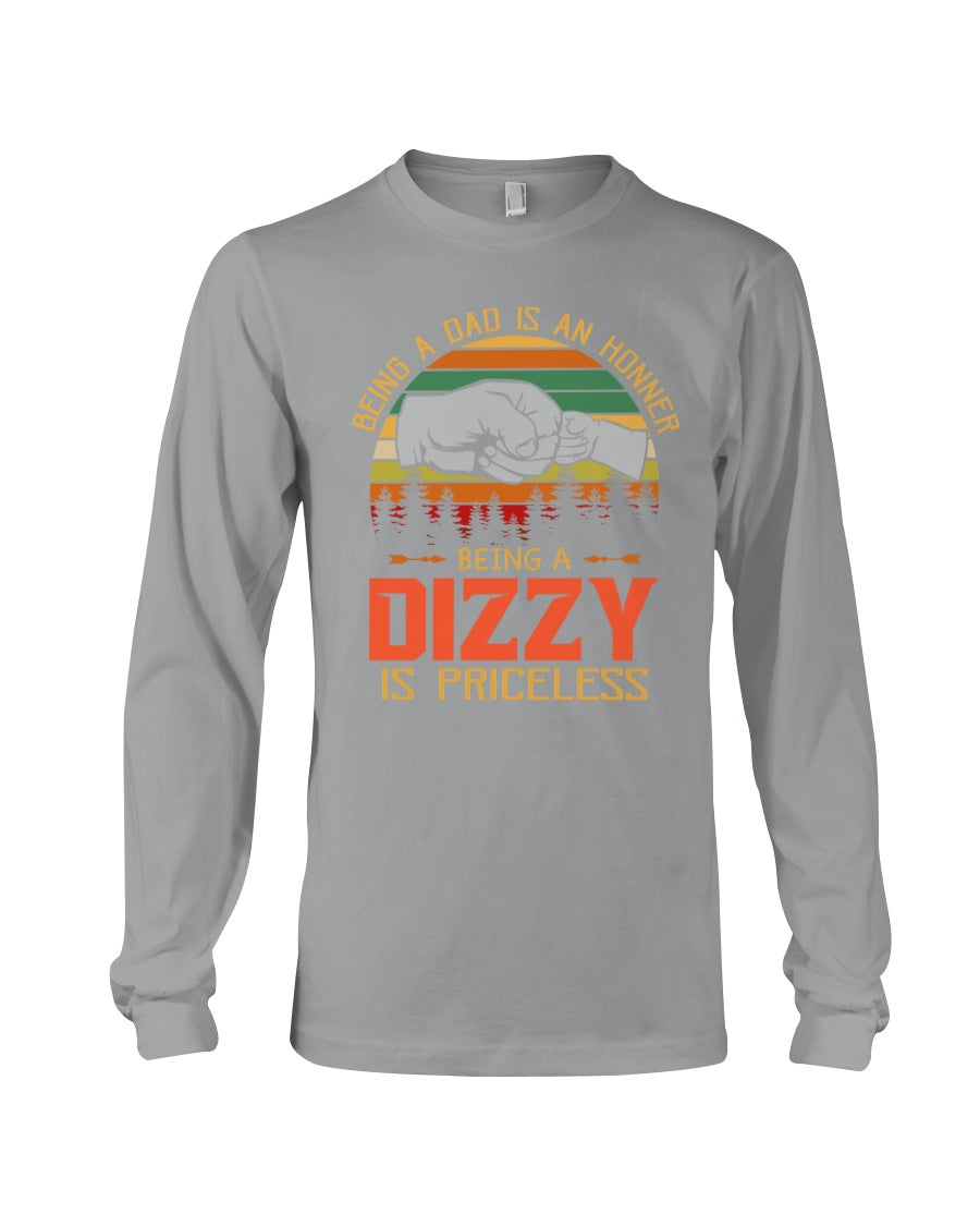Being A Dad Is An Honner Being A Dizzy Is Priceless Custom Design Unisex Long Sleeve