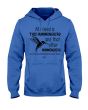 Load image into Gallery viewer, All I Need Is This Hummingbird Custom Design Hoodie
