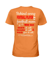 Load image into Gallery viewer, Behind Every   Football Player  Is A Great Football Mom Trending For Family Ladies Tee
