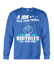 Load image into Gallery viewer, A Job Fills Your Pocket But A Bicycles Custom Design Sweatshirt
