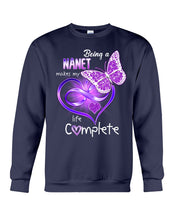 Load image into Gallery viewer, Being A Nanet Makes My Life Complete Sweatshirt
