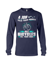 Load image into Gallery viewer, A Job Fills Your Pocket But A Bicycles Custom Design Unisex Long Sleeve
