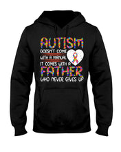 Load image into Gallery viewer, Autism Comes With A Father Who Never Gives Up Hoodie
