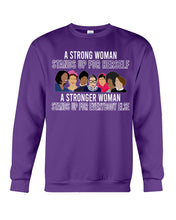 Load image into Gallery viewer, A Strong Woman Stands Up For Herself Stronger Woman Stands Up For Everybody Else Sweatshirt
