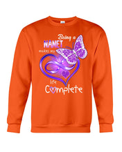 Load image into Gallery viewer, Being A Nanet Makes My Life Complete Sweatshirt
